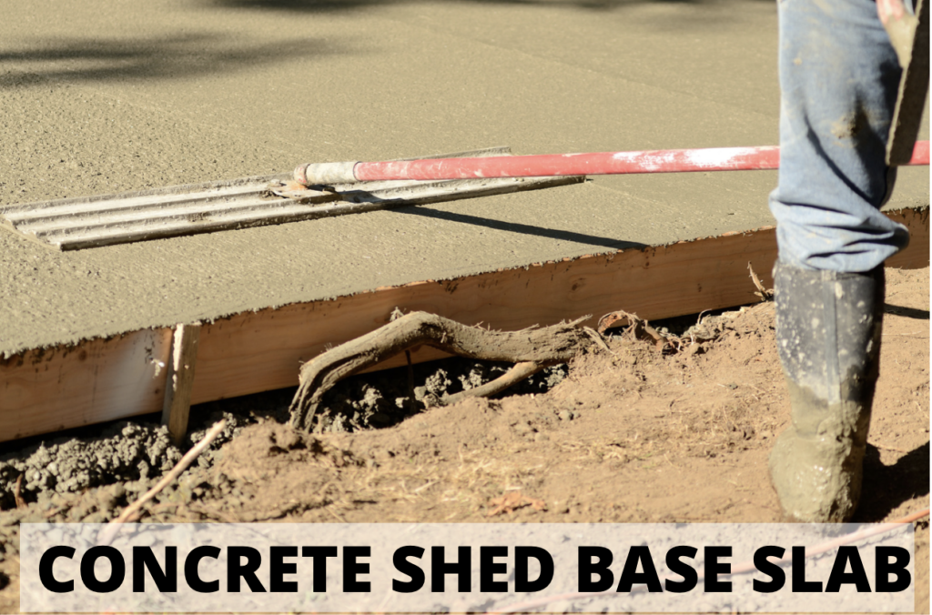 How to Build a Concrete Shed Base Slab